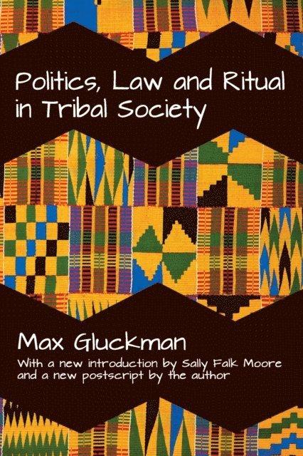 Max Gluckman - Politics, Law and Ritual in Tribal Society, E-bok