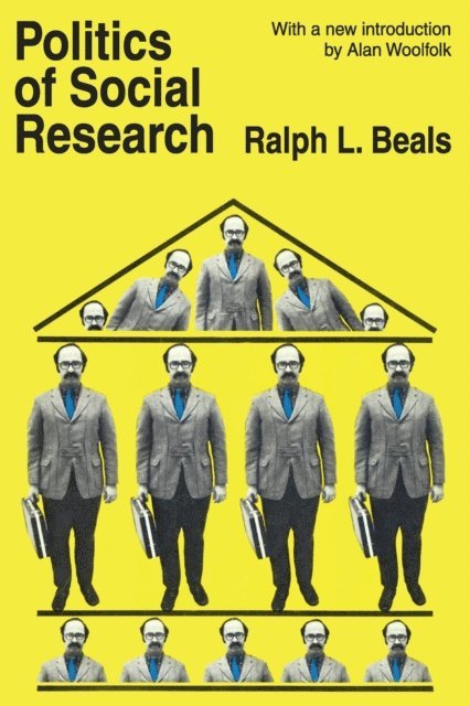 Alan Woolfolk, Ralph L. Beals - Politics of Social Research, E-bok