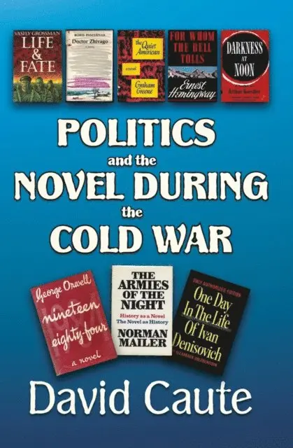 David Caute - Politics and the Novel During the Cold War, E-bok. Tillgänglighet: Lägg i varukorg