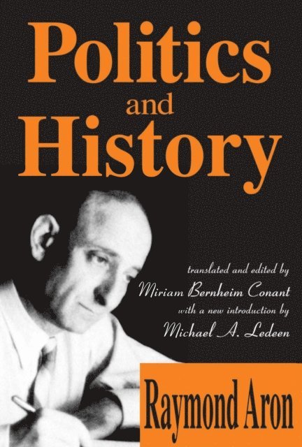 Raymond Aron - Politics and History, E-bok