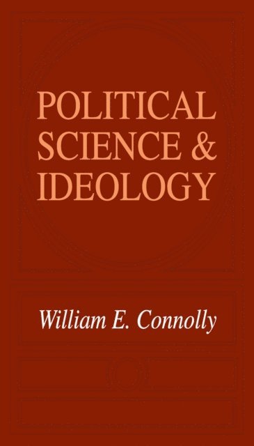 William Connolly - Political Science and Ideology, E-bok