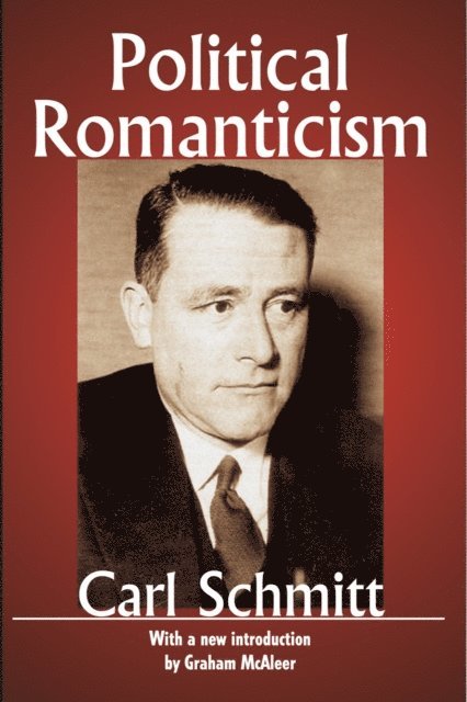 Carl Schmitt - Political Romanticism, E-bok