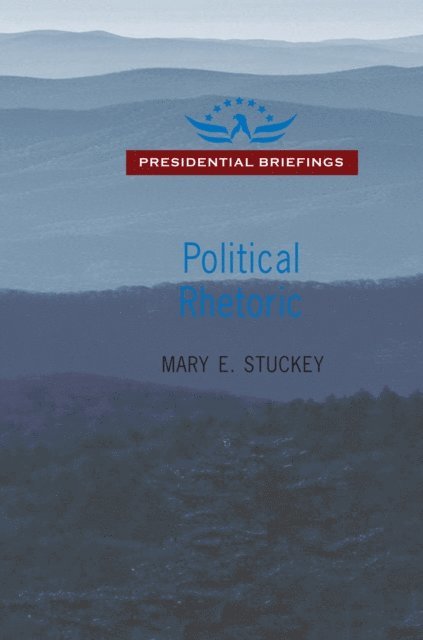 Mary E. Stuckey - Political Rhetoric, E-bok