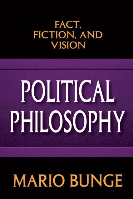 Mario Bunge - Political Philosophy, E-bok