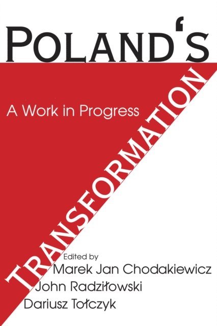 Dariusz Tolczyk, John Radzilowski, Marek Jan Chodakiewicz - Poland's Transformation, E-bok