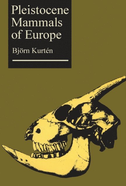 Bjorn Kurten - Pleistocene Mammals of Europe, E-bok