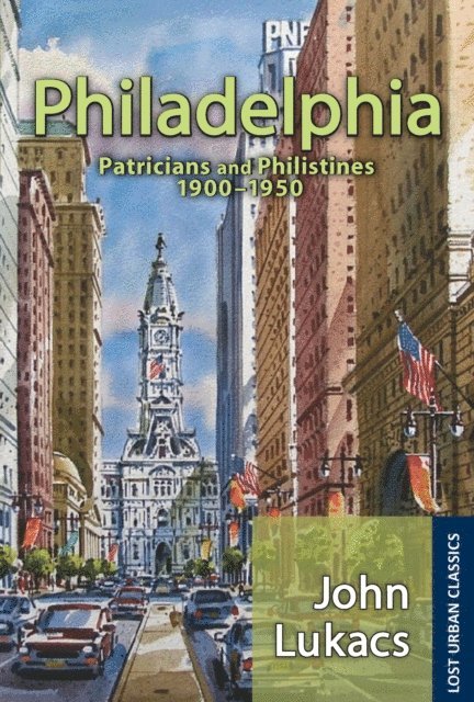 John Lukacs - Philadelphia, E-bok