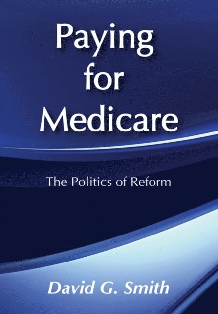 David G. Smith - Paying for Medicare, E-bok