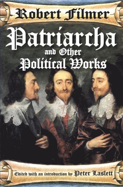 Robert Filmer - Patriarcha and Other Political Works, E-bok