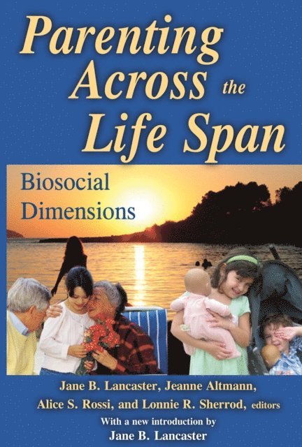 Jeanne Altmann - Parenting across the Life Span, E-bok