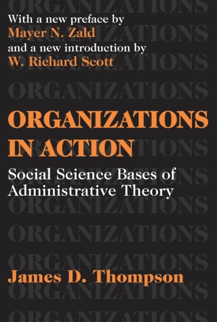 James D. Thompson - Organizations in Action, E-bok