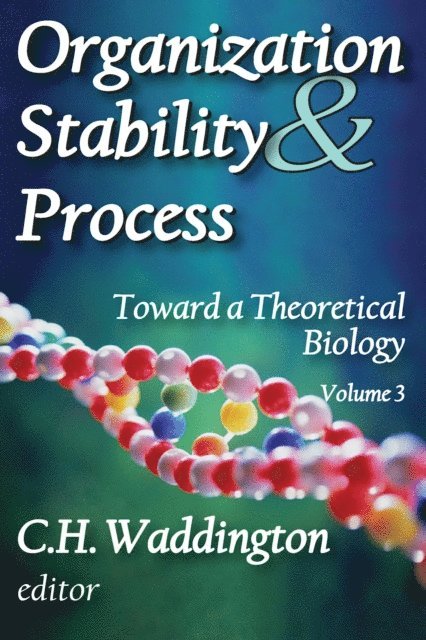 C. H. Waddington - Organization Stability and Process, E-bok