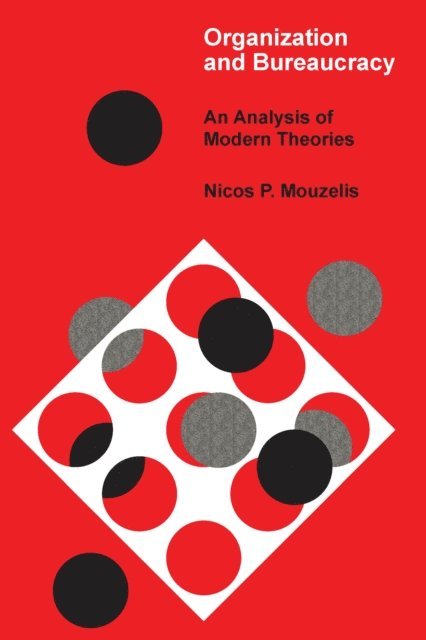 Nicos P. Mouzelis - Organization and Bureaucracy, E-bok