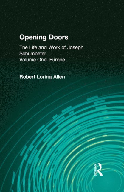 Irving Horowitz - Opening Doors: Life and Work of Joseph Schumpeter, E-bok