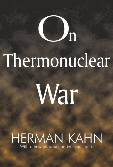Evan Jones, Herman Kahn - On Thermonuclear War, E-bok