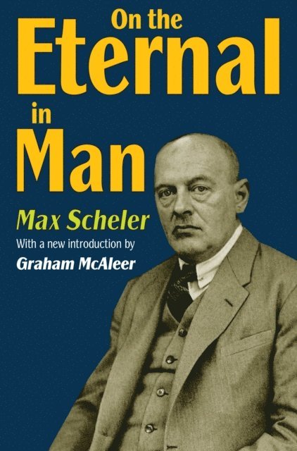 Max Scheler - On the Eternal in Man, E-bok