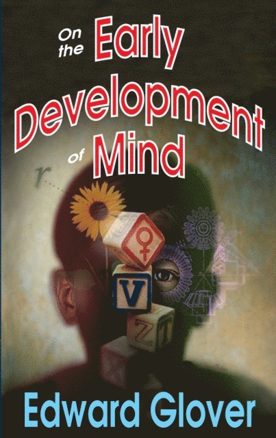 Edward Glover, Edward Glover - On the Early Development of Mind, E-bok