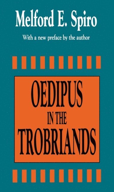 Melford E. Spiro - Oedipus in the Trobriands, E-bok