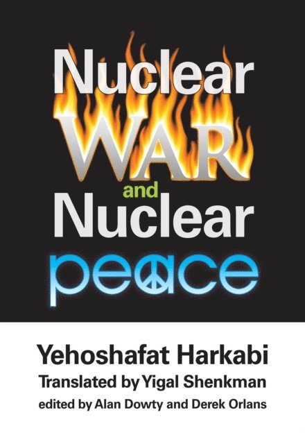 Yehoshafat Harkabi - Nuclear War and Nuclear Peace, E-bok