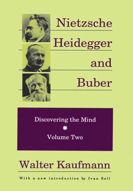 Walter Kaufmann - Nietzsche, Heidegger, and Buber, E-bok
