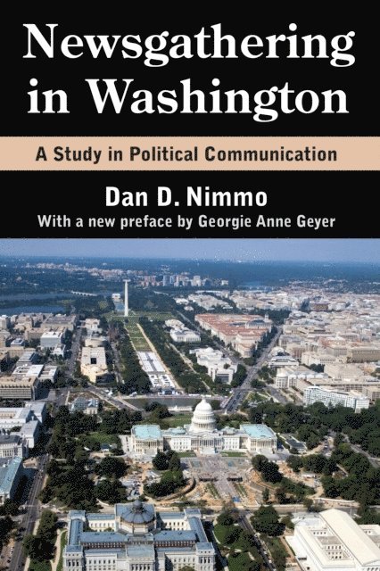 Georgie Anne Geyer, Dan Nimmo - Newsgathering in Washington, E-bok