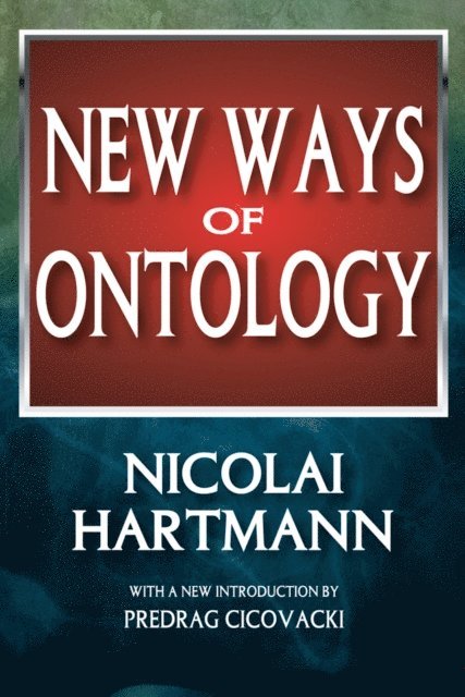 Nicolai Hartmann - New Ways of Ontology, E-bok