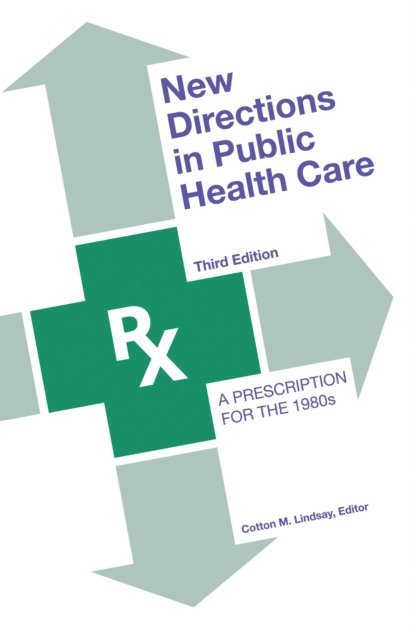 Cotton M. Lindsay - New Directions in Public Health Care, E-bok