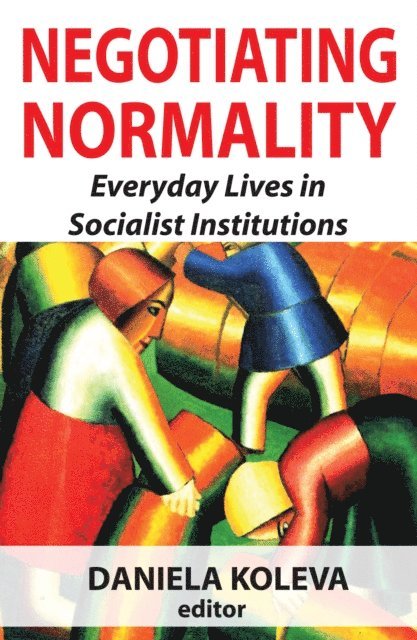 Daniela Koleva - Negotiating Normality, E-bok