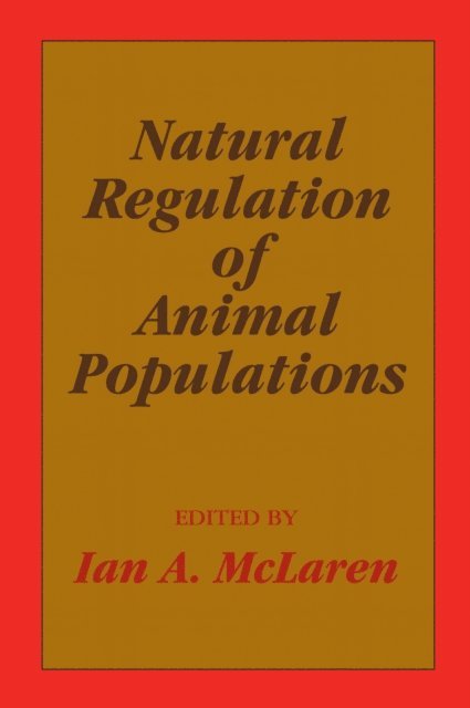 Ian A. McLaren - Natural Regulation of Animal Populations, E-bok