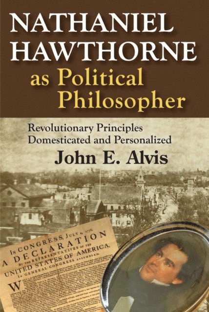 John E. Alvis - Nathaniel Hawthorne as Political Philosopher, E-bok