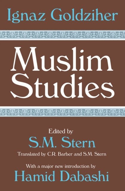 Ignaz Goldziher - Muslim Studies, E-bok