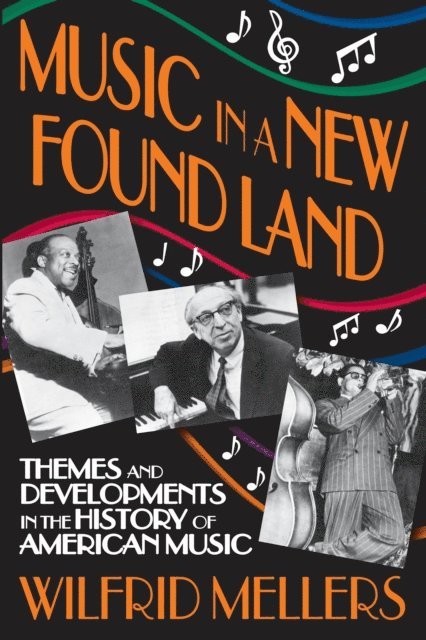 Wilfrid Mellers - Music in a New Found Land, E-bok