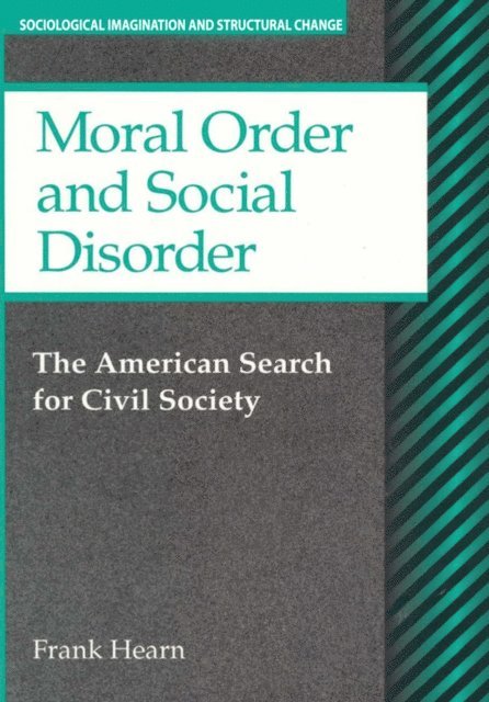 Frank Hearn - Moral Order and Social Disorder, E-bok