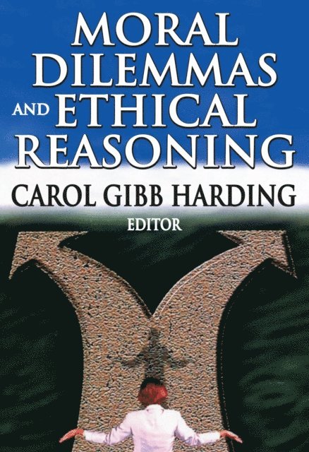 Carol Harding - Moral Dilemmas and Ethical Reasoning, E-bok