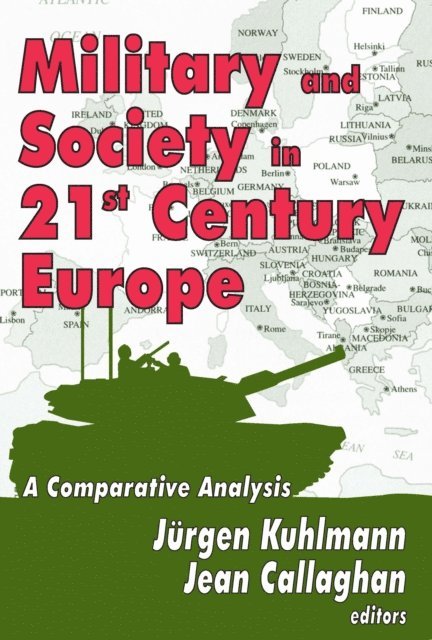 Jurgen Kuhlmann - Military and Society in 21st Century Europe, E-bok