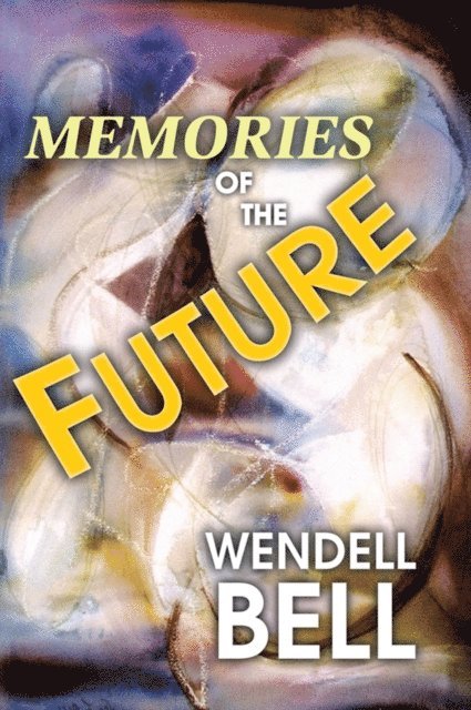Wendell Bell - Memories of the Future, E-bok. Tillgänglighet: Lägg i varukorg