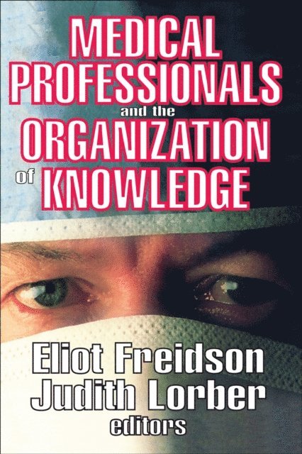 Judith Lorber, Eliot Freidson - Medical Professionals and the Organization of Knowledge, E-bok