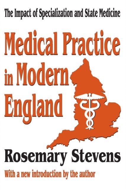 Rosemary Stevens - Medical Practice in Modern England, E-bok