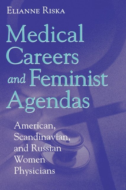 Elianne Riska - Medical Careers and Feminist Agendas, E-bok