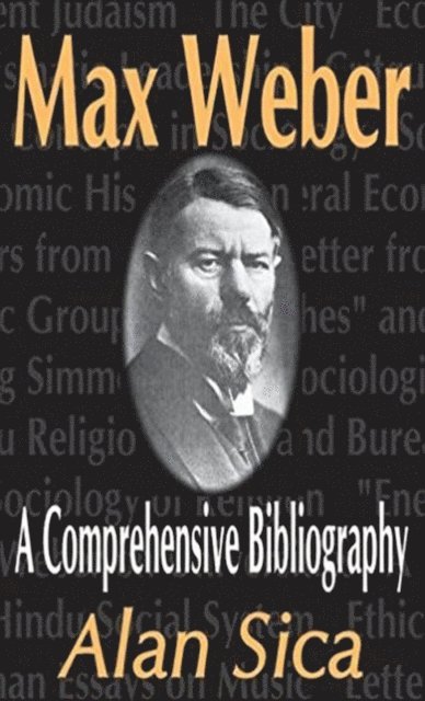 Alan Sica - Max Weber, E-bok