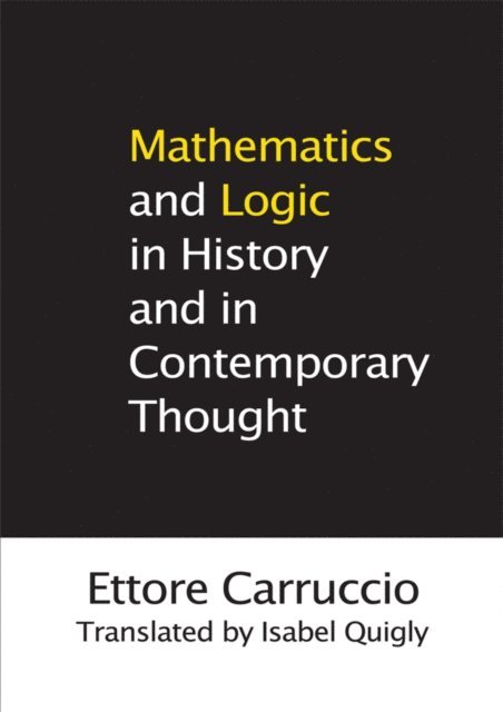 Isabel Quigly, Ettore Carruccio - Mathematics and Logic in History and in Contemporary Thought, E-bok