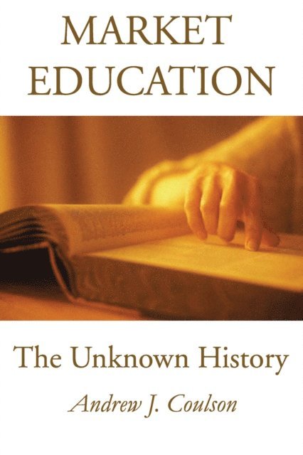 Andrew Coulson - Market Education, E-bok