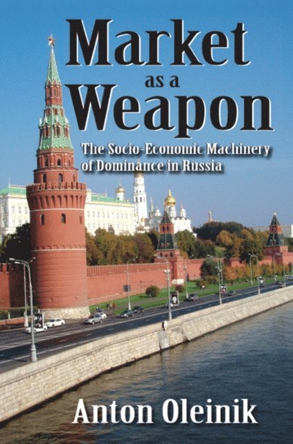 Anton Oleinik, Lionel S. Lewis - Market as a Weapon, E-bok