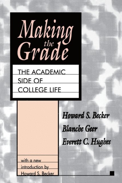 Howard S. Becker - Making the Grade, E-bok