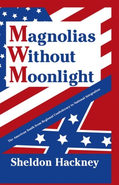 Sheldon Hackney - Magnolias without Moonlight, E-bok