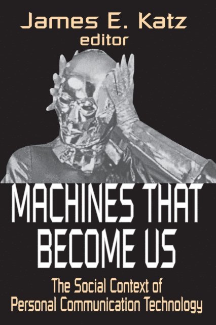 James E. Katz - Machines That Become Us, E-bok