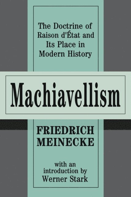 Friedrich Meinecke - Machiavellism, E-bok