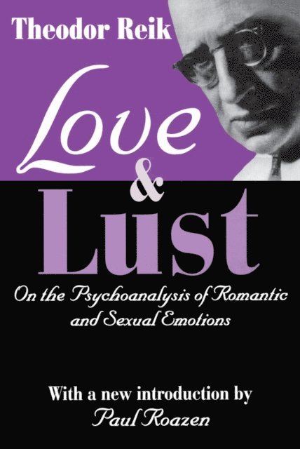 Theodor Reik - Love and Lust, E-bok