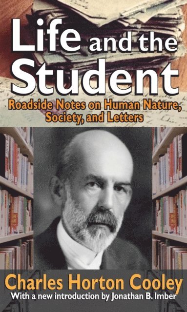Charles Horton Cooley, Carl Friedrich - Life and the Student, E-bok