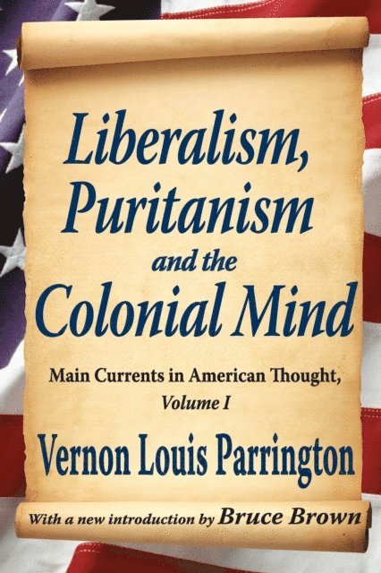 Richard Labunski - Liberalism, Puritanism and the Colonial Mind, E-bok